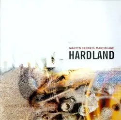 Hardland by Martyn Bennett & Martin Low