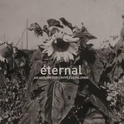 Eternal by An Autumn for Crippled Children