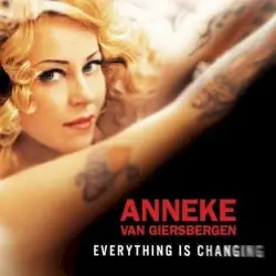 Everything Is Changing by Anneke van Giersbergen