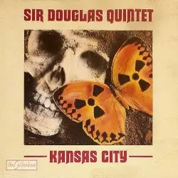 Kansas City by Sir Douglas Quintet