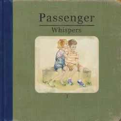 Whispers I by Passenger