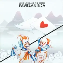 Favelaninja by Louis Lingg and the Bombs