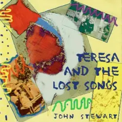Teresa & The Lost Songs by John Stewart