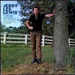 Sometimes a Memory Ain’t Enough by Jerry Lee Lewis