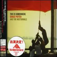 This Is Somewhere by Grace Potter and the Nocturnals