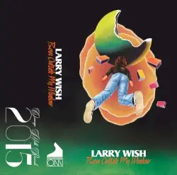 Born Outside My Window by Larry Wish