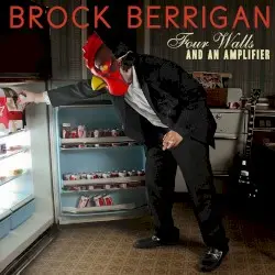 Four Walls and an Amplifier by Brock Berrigan