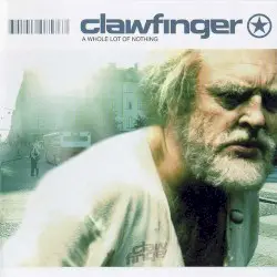 A Whole Lot of Nothing by Clawfinger