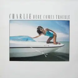 Here Comes Trouble by Charlie