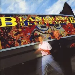 Believe You Me by Blancmange