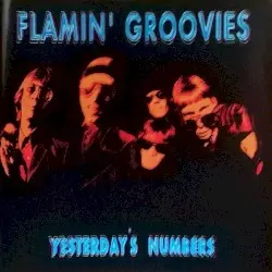 Yesterday’s Numbers by Flamin’ Groovies