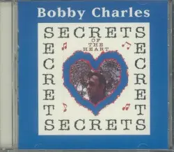 Secrets of the Heart by Bobby Charles
