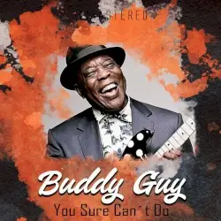 You Sure Can't Do (Remastered) by Buddy Guy