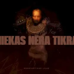 Niekas nėra tikra by Konstantinas Lilas
