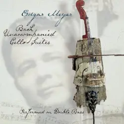 Unaccompanied Cello Suites Performed on Double Bass by Johann Sebastian Bach; Edgar Meyer