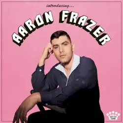 Introducing… by Aaron Frazer