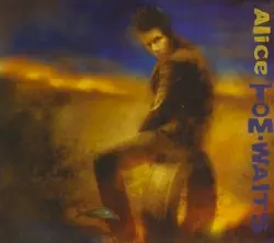 Alice by Tom Waits