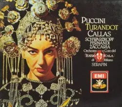 Turandot by Giacomo Puccini; Maria Callas, Eugenio Fernandi, Elisabeth Schwarzkopf, Nicola Zaccaria, Coro del Teatro alla Scala di Milano, Orchestra del Teatro alla Scala di Milano, Tullio Serafin