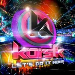 Let’s Do It Now!! by kors k