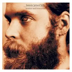 Master and Everyone by Bonnie 'Prince' Billy