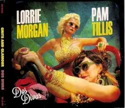 Grits and Glamour - Dos Divas by Lorrie Morgan & Pam Tillis