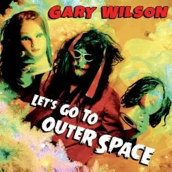 Let’s Go to Outer Space by Gary Wilson