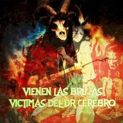 Vienen las Brujas by Víctimas del Doctor Cerebro