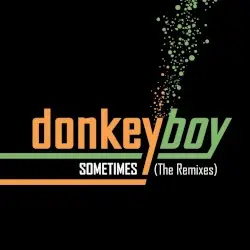 Sometimes (The Remixes) by Donkeyboy