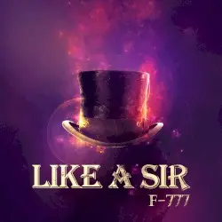 Like A Sir by F‐777