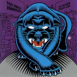 Fat Black Pussy Cat by Five Horse Johnson