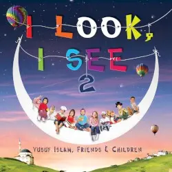 I Look, I See 2 by Yusuf Islam, Friends & Children