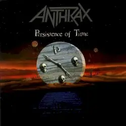 Persistence of Time by Anthrax
