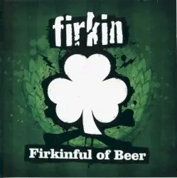 Firkinful of Beer by Firkin