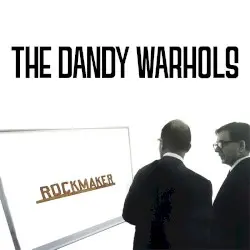 Rockmaker by The Dandy Warhols