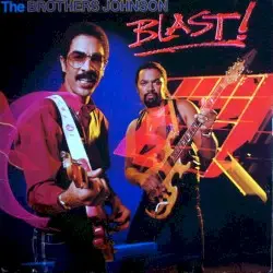 Blast! by The Brothers Johnson