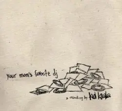 Your Mom's Favorite DJ by Kid Koala