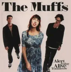 Alert Today Alive Tomorrow by The Muffs