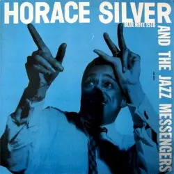 Horace Silver and the Jazz Messengers by Horace Silver and The Jazz Messengers