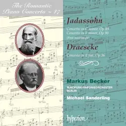 The Romantic Piano Concerto, Volume 47: Jadassohn: Concerto in C minor, op. 89 / Concerto in F minor, op. 90 / Draeseke: Concerto in E‐flat, op. 36 by Salomon Jadassohn, Felix Draeseke; Rundfunk-Sinfonieorchester Berlin, Michael Sanderling, Markus Becker