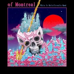 White Is Relic / Irrealis Mood by of Montreal