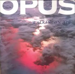 Walkin' on Air by Opus