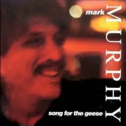 Song for the Geese by Mark Murphy