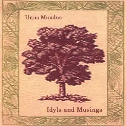 Idyls and Musings by Unus Mundus