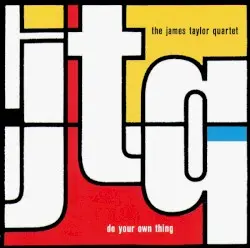 Do Your Own Thing by The James Taylor Quartet
