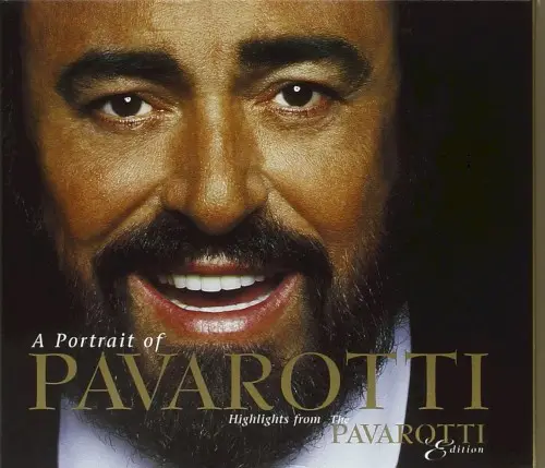 A Portrait of Pavarotti: Highlights from The Pavarotti Edition by Luciano Pavarotti