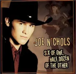 Six of One, Half Dozen of the Other by Joe Nichols
