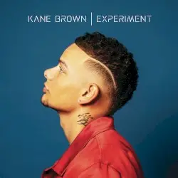 Experiment by Kane Brown