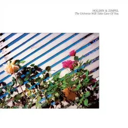The Universe Will Take Care of You by James Holden & Wacław Zimpel
