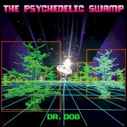 The Psychedelic Swamp by Dr. Dog