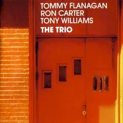 The Trio by Tommy Flanagan, Ron Carter, Tony Williams